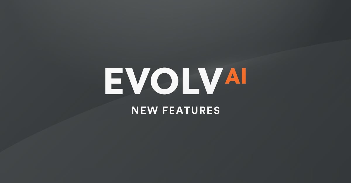 New Features Available on Evolv Platform